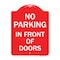 Signmission Designer Series No Parking in Front of Doors, Red & White Aluminum Sign, 18" x 24", RW-1824-23721 A-DES-RW-1824-23721 - alternate 1